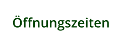 Öffnungszeiten